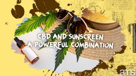 CBD and Sunscreen: A Powerful Combination for Skin Protection