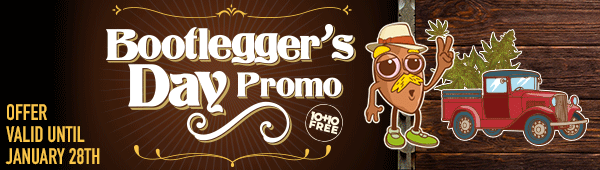 Bootleggers day Promo Sale - offer valid until January 28th - SHOP NOW